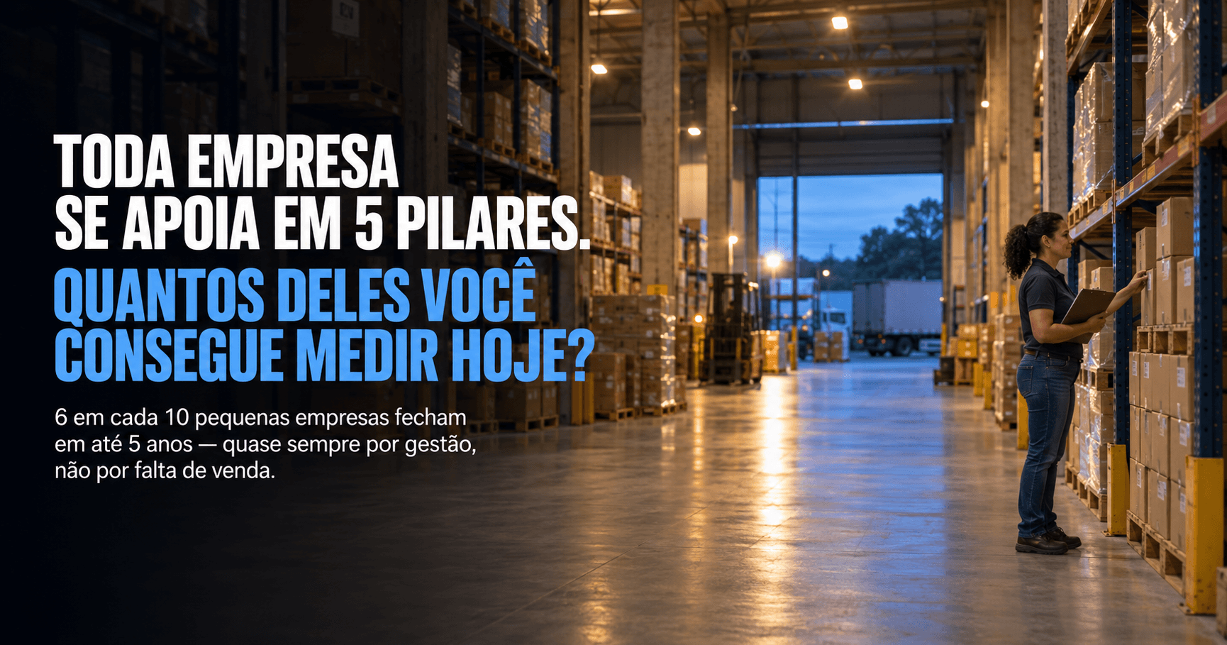 Os 5 pilares da boa gestão de uma empresa (e por que o 5º derruba os outros quatro)