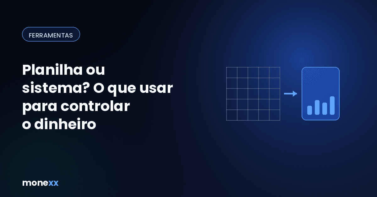 Planilha ou sistema? O que usar para controlar o dinheiro da mentoria